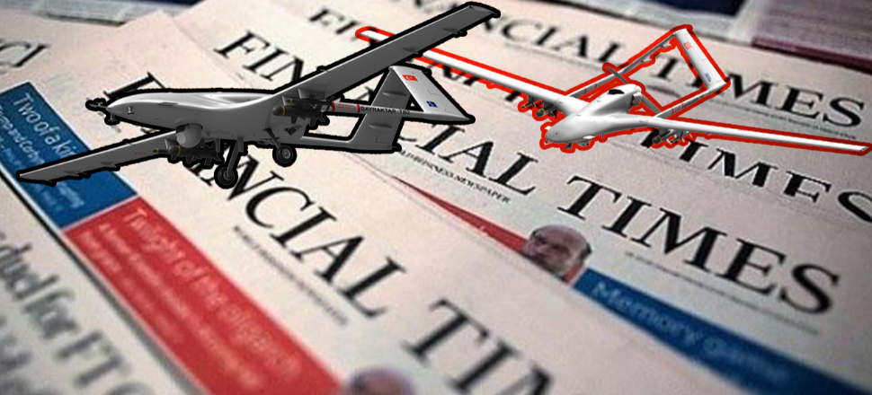 Financial Times'tan Türkiye'ye 'SİHA' övgüsü
