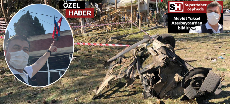SuperHaber, Gence'deki patlama yerinde