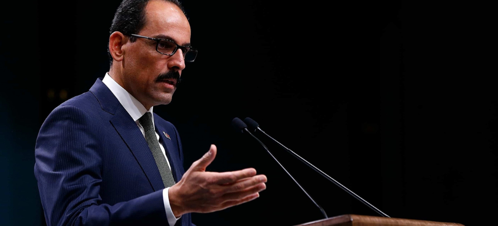 İbrahim Kalın'dan flaş açıklamalar