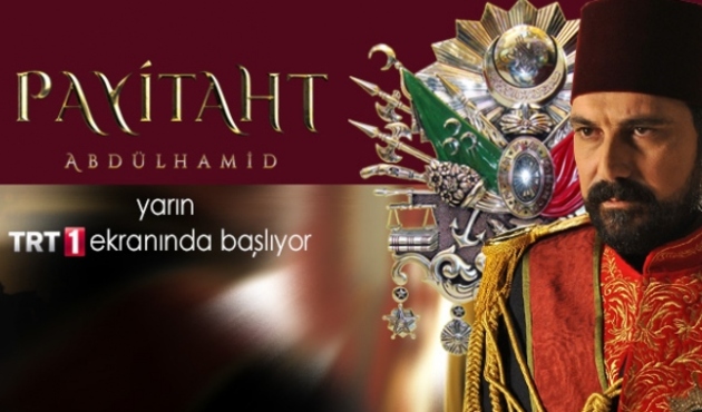 Payitaht Abdülhamid 24 şubat cuma günü TRT 1'de başlıyor!