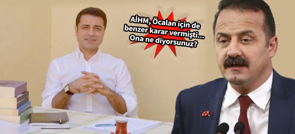 İYİ Parti'li Yavuz Ağıralioğlu'ndan Demirtaş çıkışı
