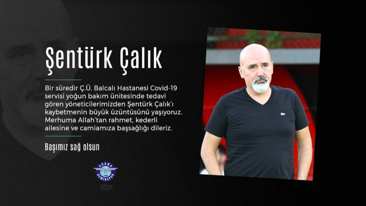Adana Demirspor yöneticisi Şentürk Çalık koronaya yenildi!