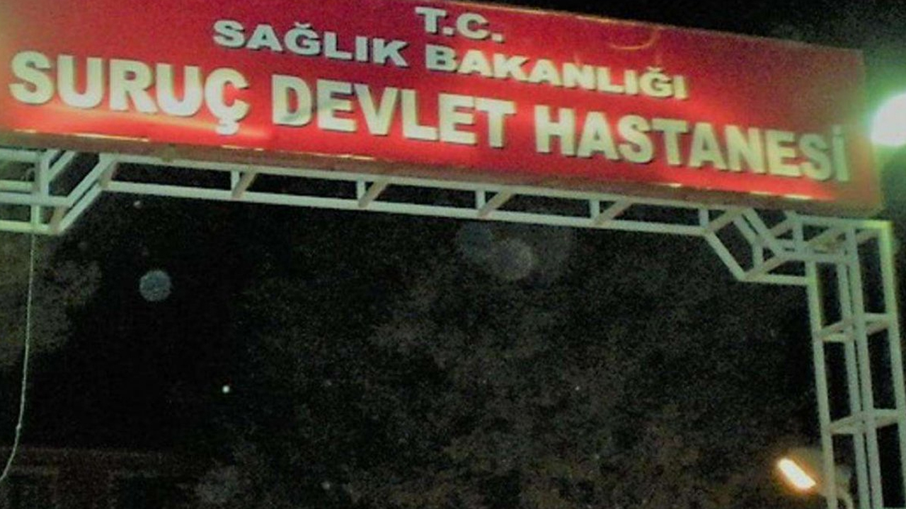 Suruç Devlet Hastanesi'ne idari soruşturma!