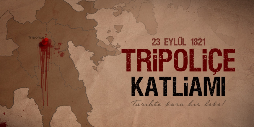 Tripoliçe Katliamı'nın 200. yılı! Rum çeteler, Türkleri ateşin üzerinde kızarttı, hamilelerin karınlarını kesti