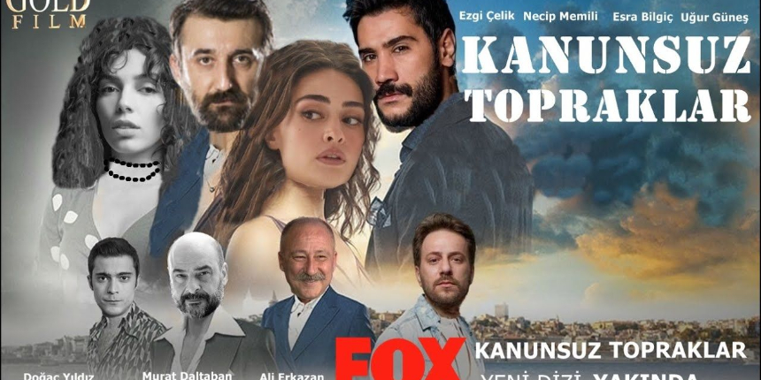 Yeni Dönem Dizisinden Önemli Karar! Kanunsuz Topraklar Dizisi Başlıyor!
