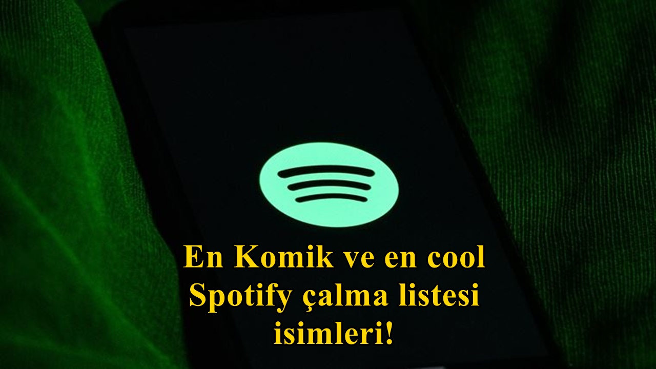 Spotify Çalma Listesi İsimleri! En komik, En Cool Spotify Playlist isimleri...(Pop, Rock, Arabesk)