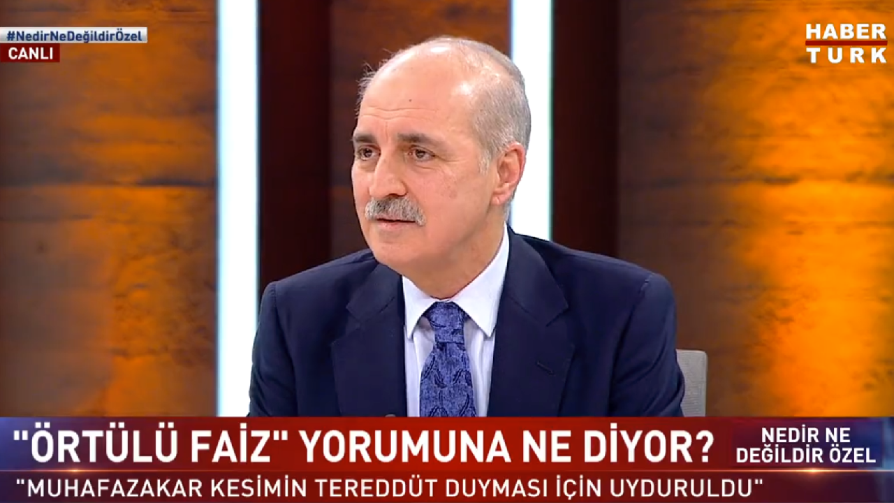 Numan Kurtulmuş: 'Örtülü faiz' muhafazakar kesimin tereddüt duyması için uyduruldu