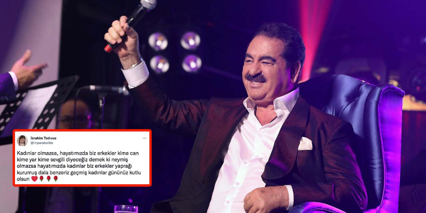 İbrahim Tatlıses'in 8 Mart Kadınlar Günü paylaşımına tepki yağdı