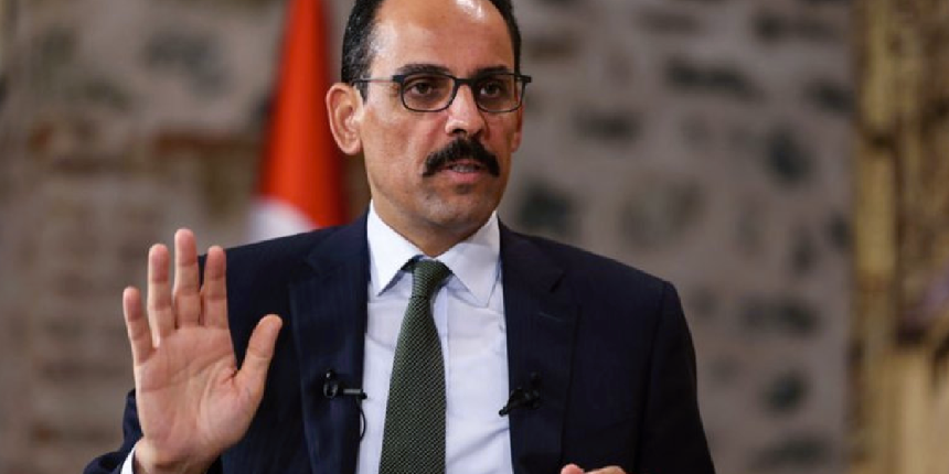 Cumhurbaşkanlığı Sözcüsü Kalın: Rusya’ya yaptırım uygulamayı düşünmüyoruz