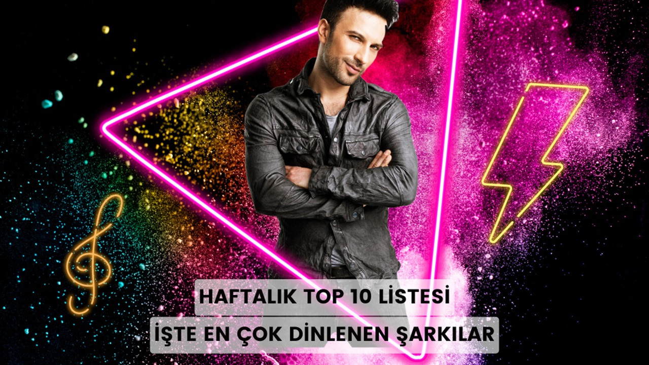 Haftanın en çok dinlenen şarkıları... İşte Top 10 listesi (21 Mart - 27 Mart)