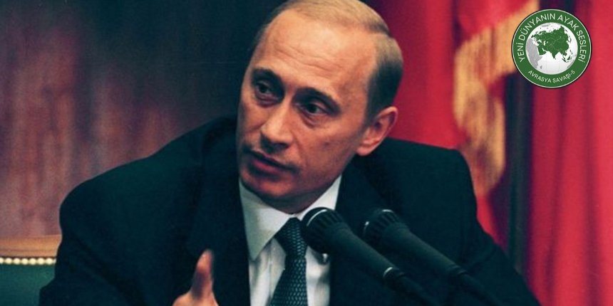 Yeni Dünyanın Ayak Sesleri - Avrasya Savaşı 5: Putin'in sahneye çıkışı ve oligarşinin dağıtılması