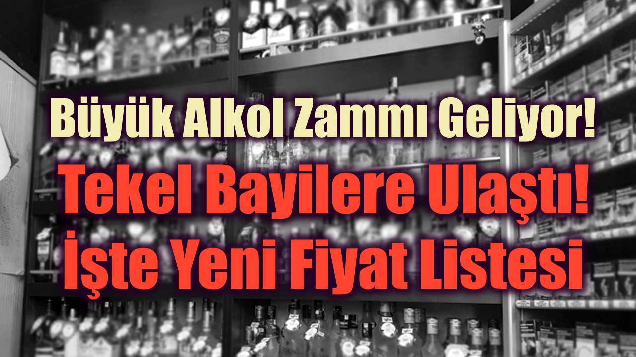 Büyük Alkol Zammı Geliyor! Tekel Bayiler Zamlı Listeyi Astı! İşte Mayıs 2022 Güncel Alkol Fiyatları
