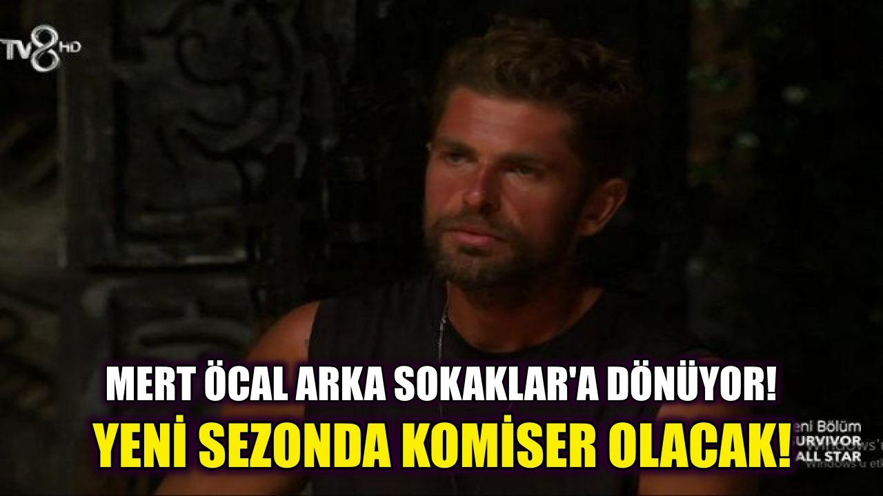 Arka Sokaklar Yeni Sezonunda Yıldız İsim Geri Dönüyor! Survivor Mert Öcal Komiser Oluyor!