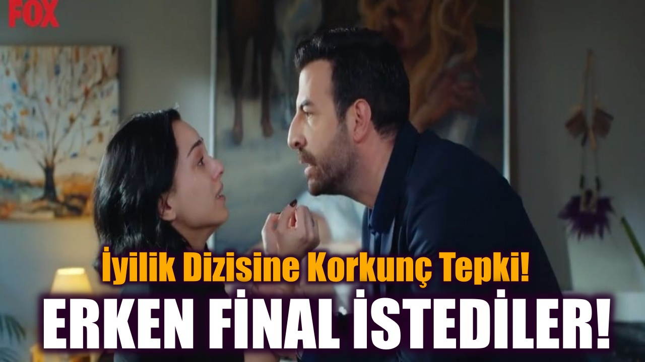 İyilik Dizisine Korkunç Tepki! İsmail Demirci'yi Yerin Dibine Soktular! Erken Final Yapabilir