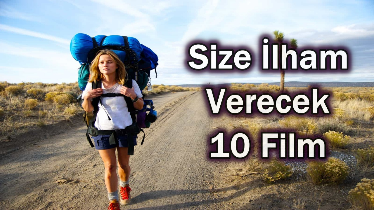 Gözlerinizi Ayıramayacaksınız! Size İlham Verecek 10 Film