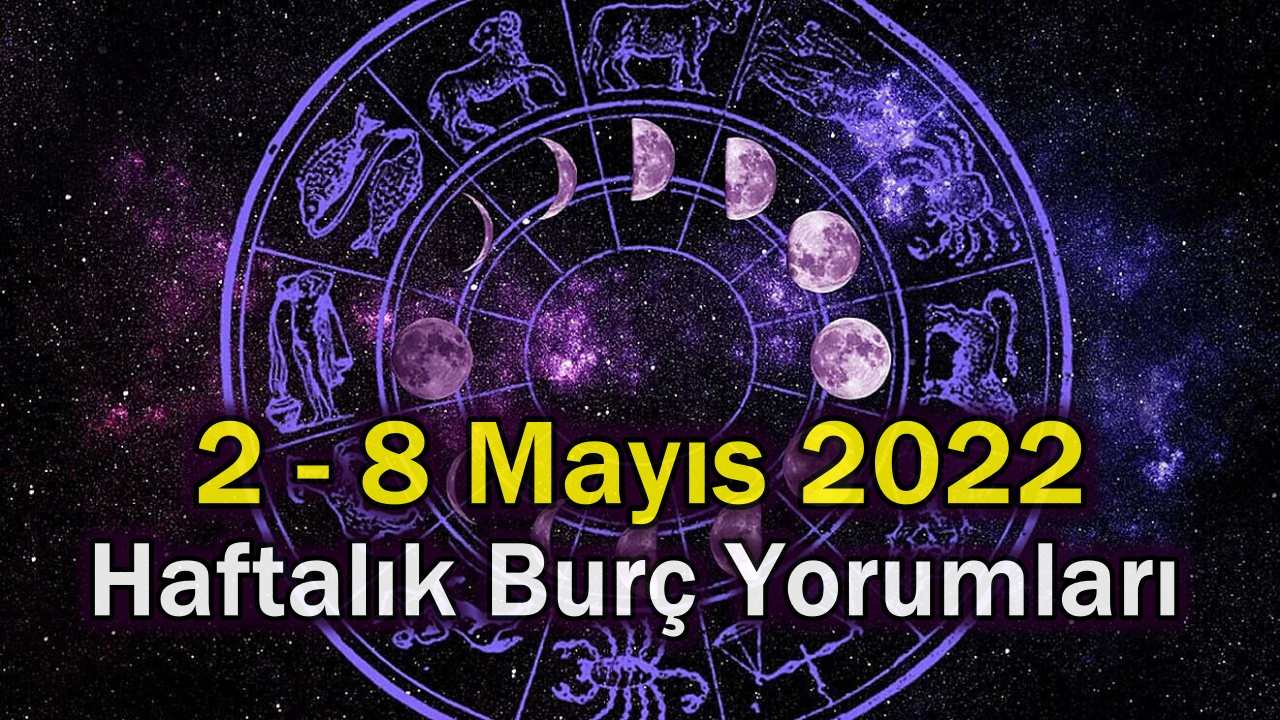 2 - 8 Mayıs Haftalık Burç Yorumları! Aşkla Tanışan, Tarzını Değiştiren, Evliliğe Hazırlanan!