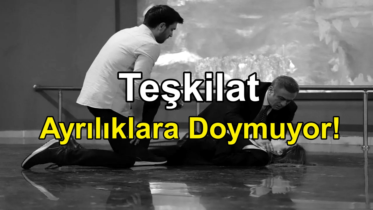 Teşkilat Dizisinde Cemre ve Hakkı Dayı'nın Acısı Tazeyken Bir veda Haberi daha geldi