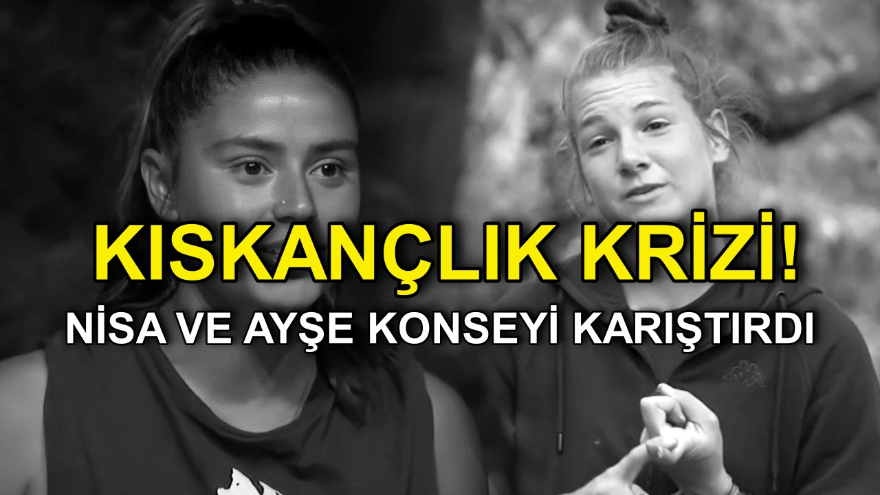 Survivor 2022'de Ayşe Yüksel ve Nisa Bölükbaşı Arasında Kıskançlık Krizi! Konsey Karıştı!