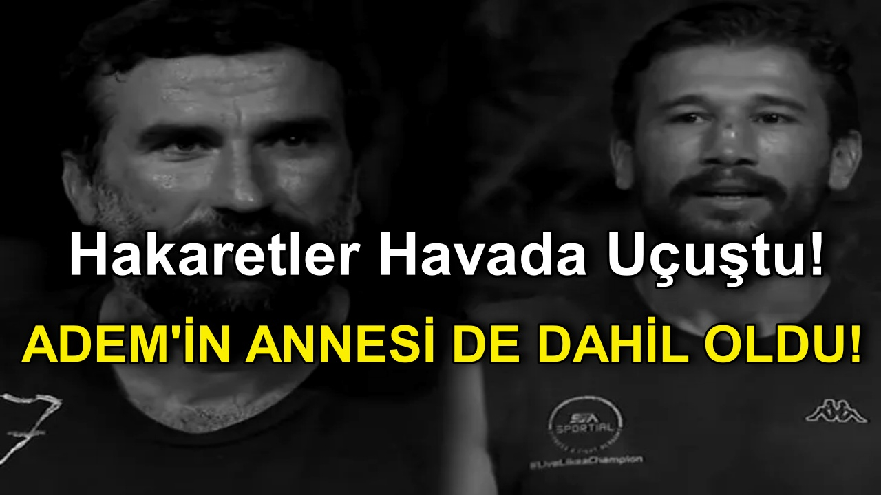 Survivor 2022'de Hikmet ve Adem Arasında Hakaretler Havada Uçuştu! Adem'in Annesine Olay Sözler
