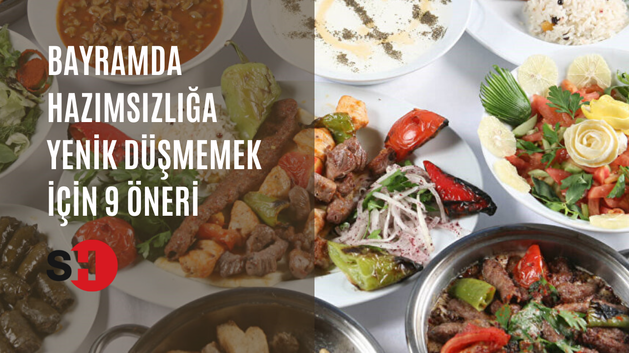 Kurban bayramında hazımsızlık için 9 öneri