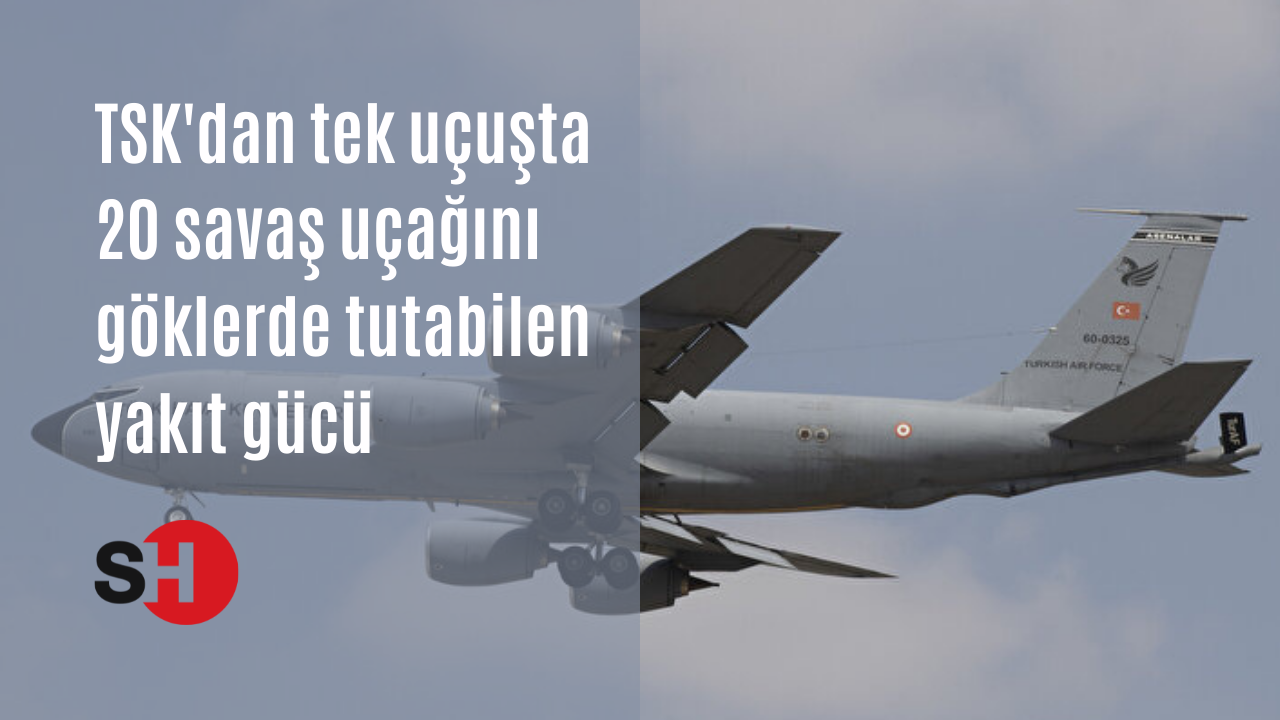 TSK'nın yakıt gücü: Havada Yakıt İkmal Filo Komutanlığı bir an bile durmuyor