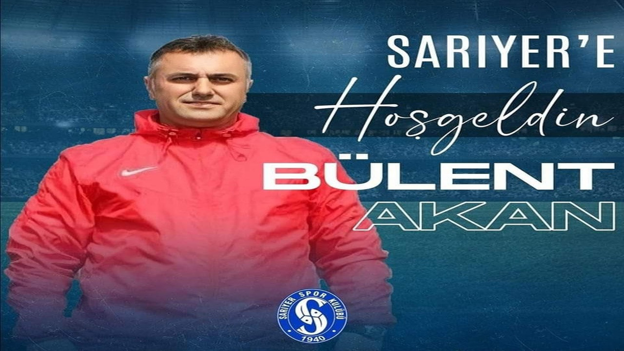 Sarıyer Spor Kulübü Bülent Akan'ı teknik direktör koltuğuna oturttu