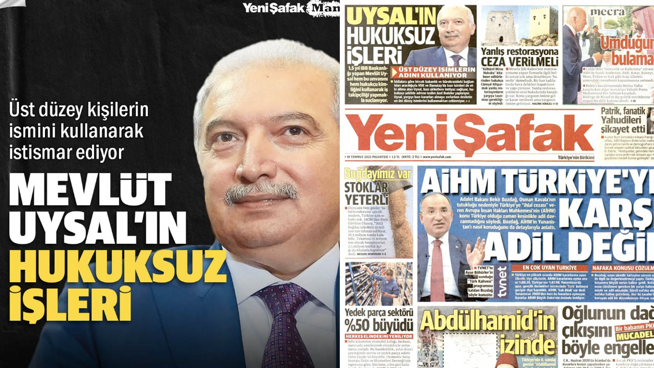 Yeni Şafak gazetesinden dikkat çeken haber: Mevlüt Uysal ile ilgili ağır suçlamalar yer aldı