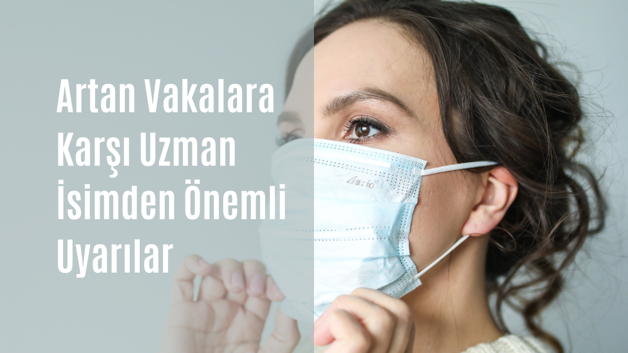 Artan vakalara karşı uzman isimden önemli uyarılar