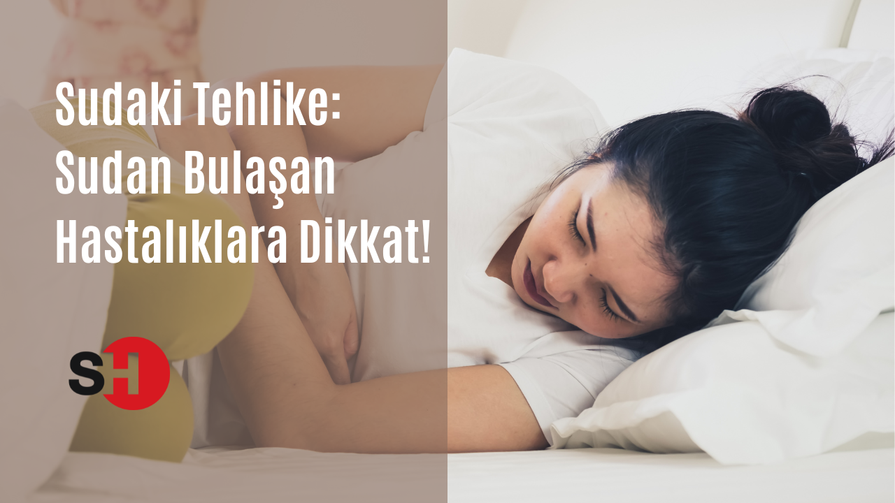 Sudan bulaşan  hastalıklara dikkat! Hızla yayılıyorlar