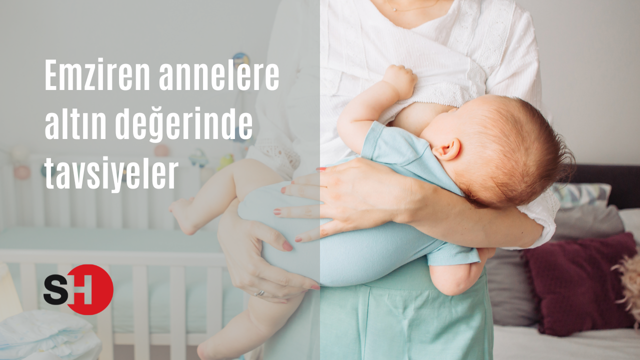 Emziren annelere altın değerinde tavsiyeler