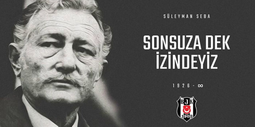Beşiktaş'ın efsane başkanı Süleyman Seba unutulmadı: Sonsuza dek izindeyiz