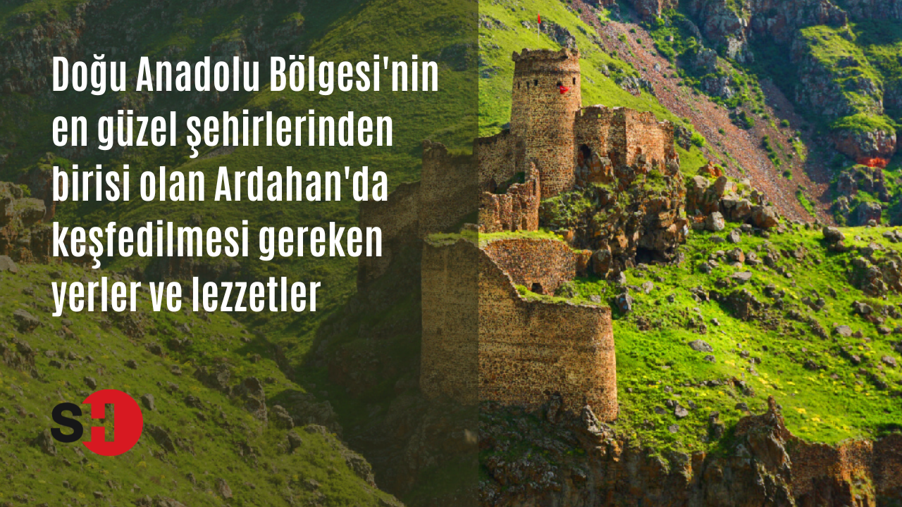 Doğu Anadolu Bölgesi'nin  en güzel şehirlerinden birisi olan Ardahan'da keşfedilmesi gereken yerler ve lezzetler
