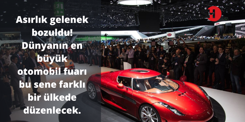Asırlık gelenek bozuldu! Dünyanın en büyük otomobil fuarı bu sene farklı bir ülkede düzenlecek.