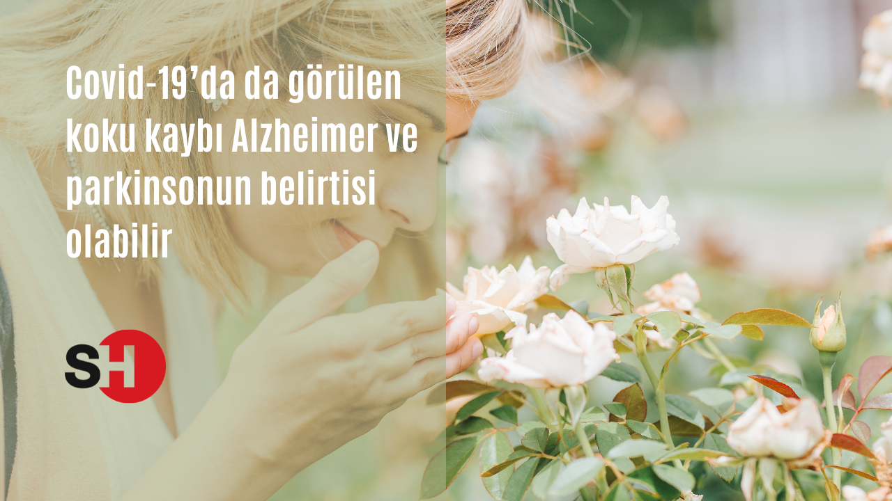 Covid-19’da da görülen koku kaybı Alzheimer ve Parkinson'un belirtisi olabilir