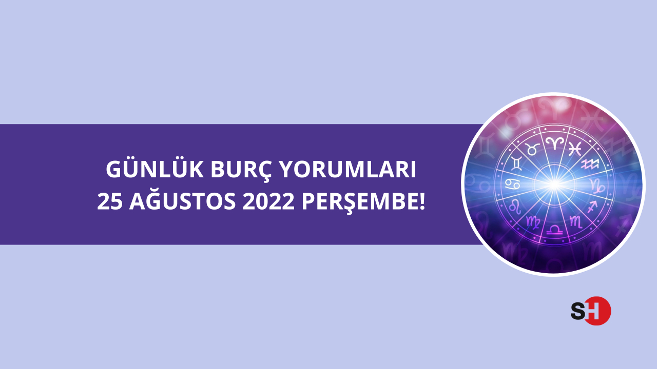 Günlük burç yorumları 25 Ağustos 2022! Bugün 9 burç için kariyer basamaklarını tırmanma zamanı