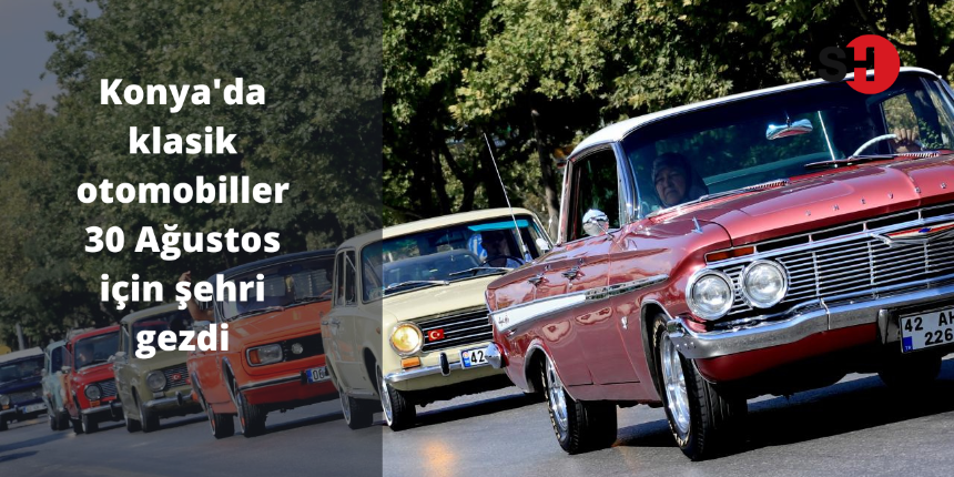 Konya'da klasik otomobiller 30 Ağustos için şehri gezdi