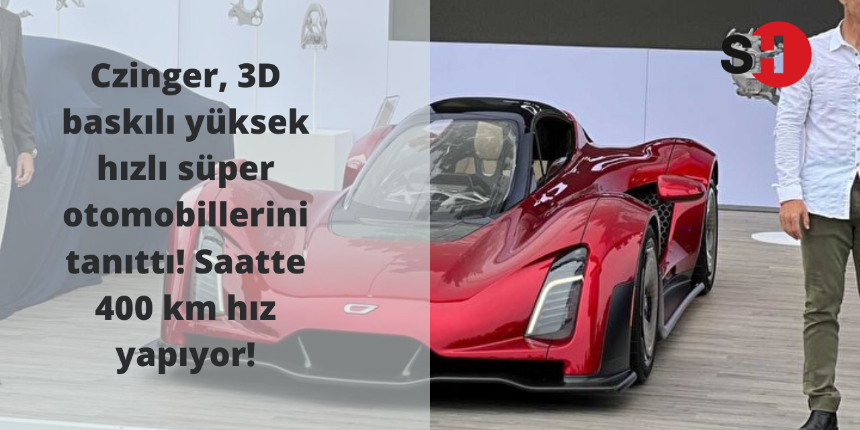 Czinger, 3D baskılı yüksek hızlı süper otomobillerini tanıttı! Saatte 400 km hız!