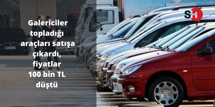 Galericiler topladığı araçları satışa çıkardı, fiyatlar 100 bin TL düştü