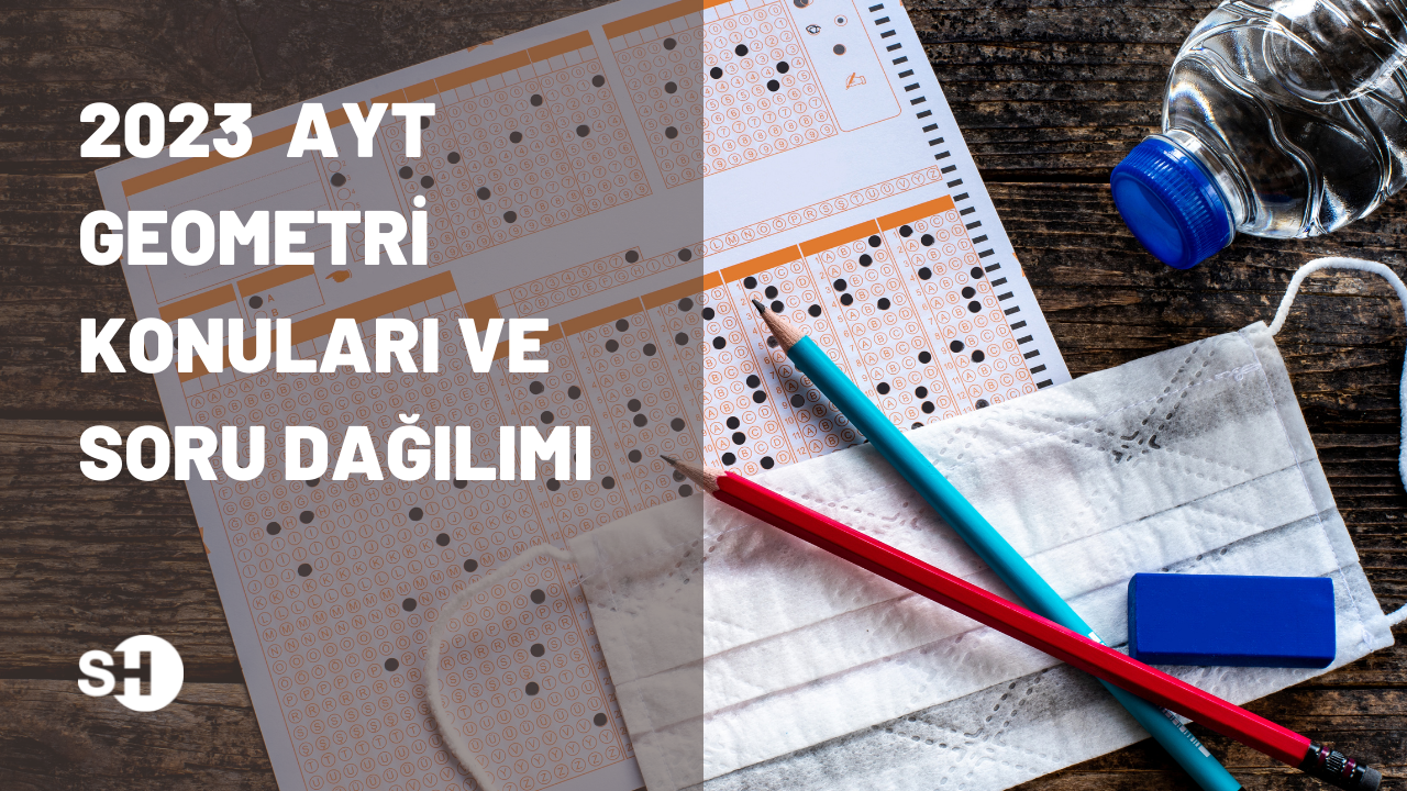 2023 AYT Geometri konuları ve soru dağılımı