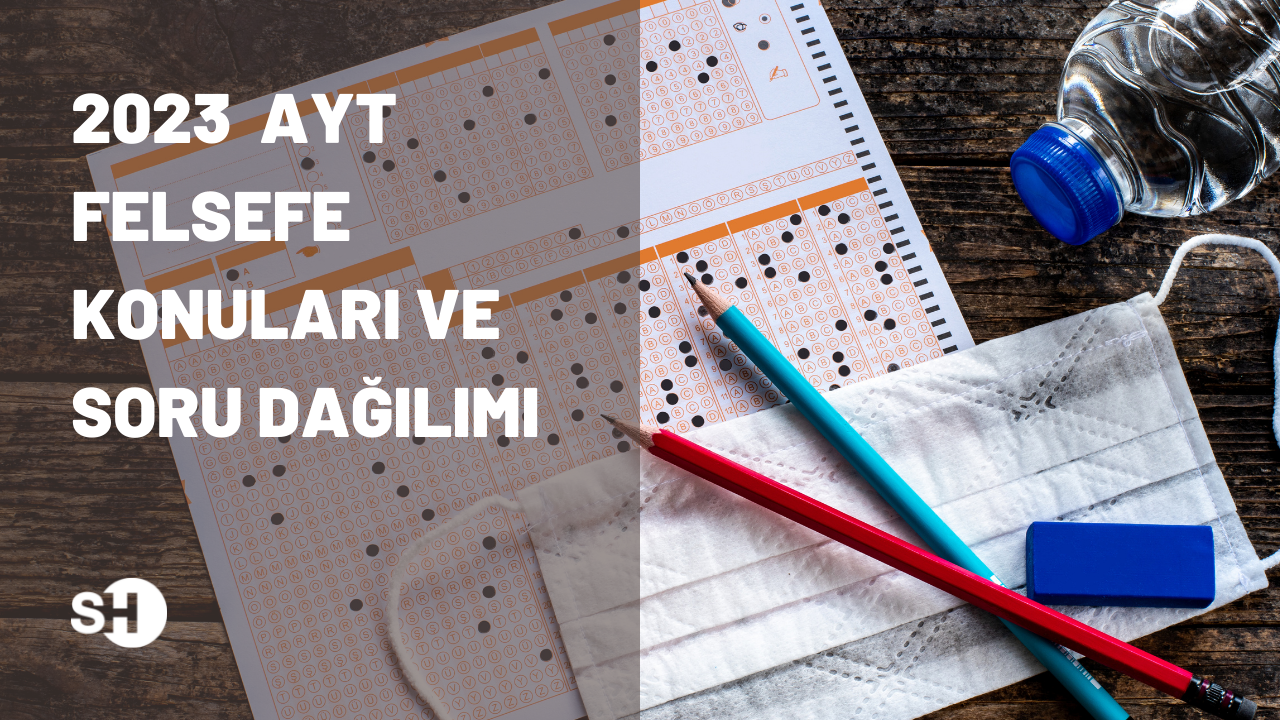 2023 AYT Felsefe konuları ve soru dağılımı