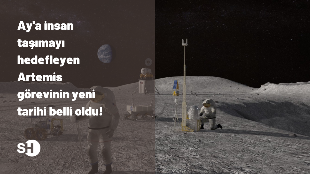 Ay'a insan taşımayı hedefleyen Artemis görevinin yeni tarihi belli oldu!