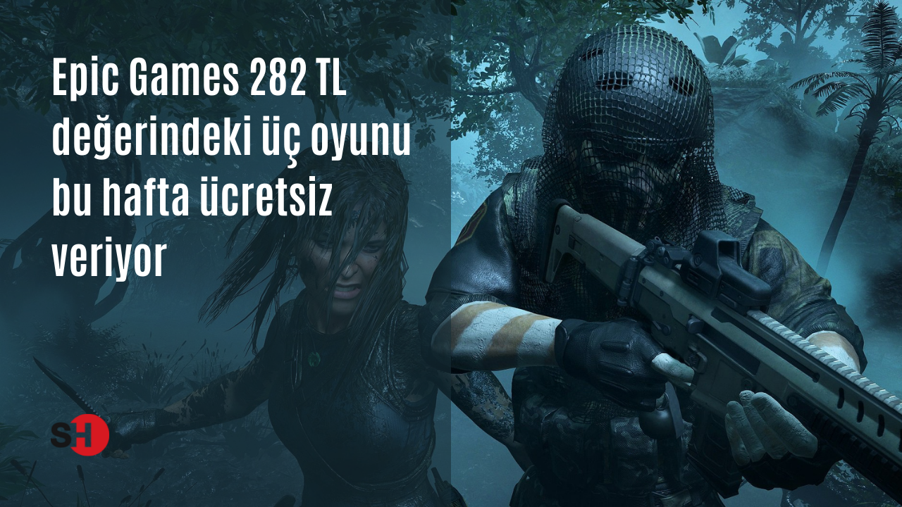 Epic Games 282 TL değerindeki üç oyunu bu hafta ücretsiz veriyor