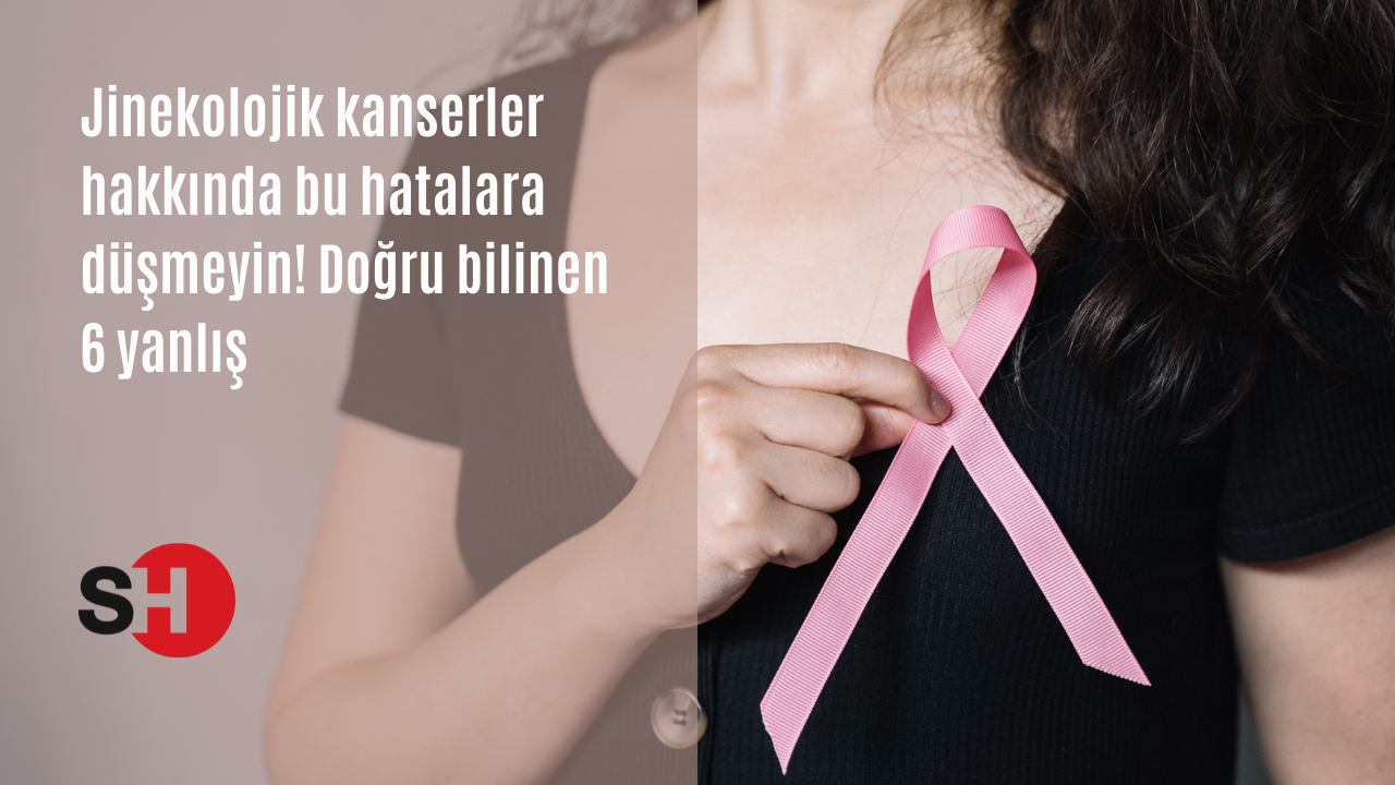 Jinekolojik kanserler hakkında bu hatalara düşmeyin! Doğru bilinen 6 yanlış