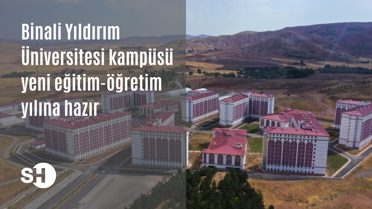 Binali Yıldırım Üniversitesi kampüsü yeni eğitim-öğretim yılı kullanıma hazır