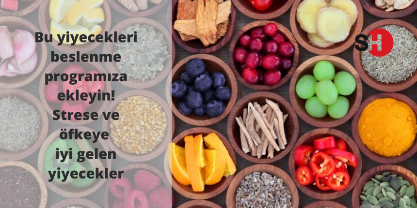 Bu yiyecekleri beslenme programıza ekleyin! Strese ve öfkeye iyi gelen yiyecekler