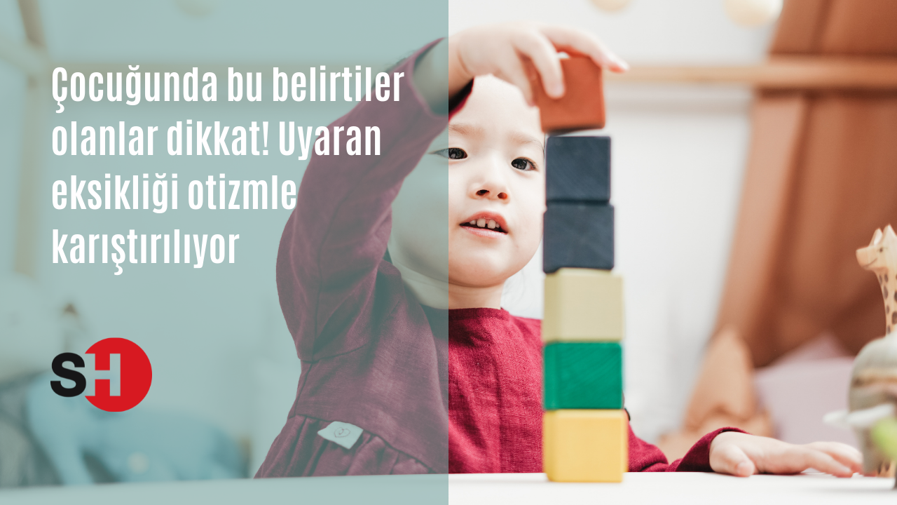 Çocuğunda bu belirtiler olanlar dikkat! Uyaran eksikliği otizmle karıştırılıyor