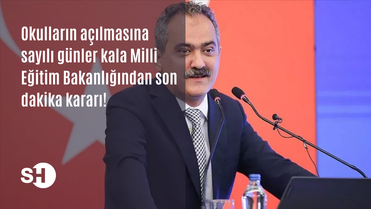 Okulların açılmasına sayılı günler kala Milli Eğitim Bakanlığından son dakika kararı!