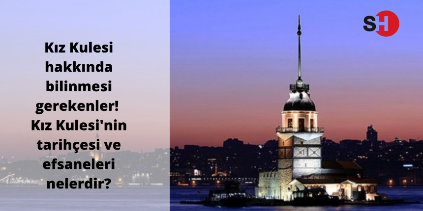 Kız Kulesi hakkında bilinmesi gerekenler! Kız Kulesi'nin tarihçesi ve efsaneleri nelerdir? Kız Kulesi ne zaman açılacak?