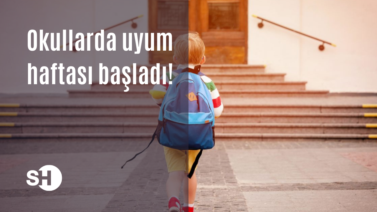 Okullarda uyum haftası başladı!