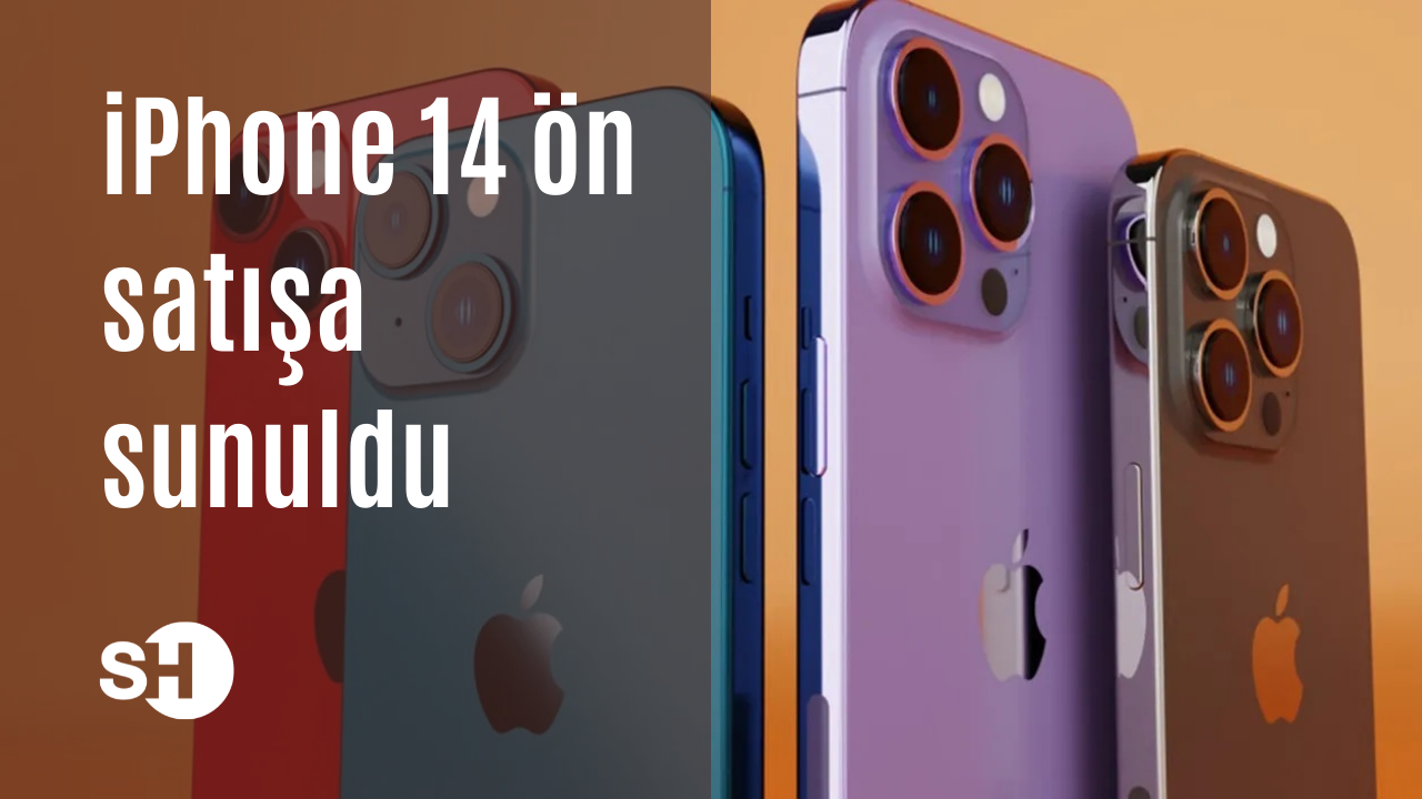 iPhone 14 ön satışa sunuldu! Özellikleri ve fiyatı...